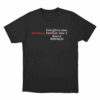 Forgive Me Mother For I Have Sinned Unisex T Shirt Black