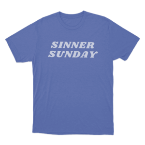 Sinner Sunday Unisex T Shirt Blue
