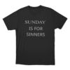 Sunday Is For Sinners Unisex T Shirt Black