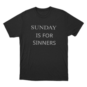 Sunday Is For Sinners Unisex T Shirt Black